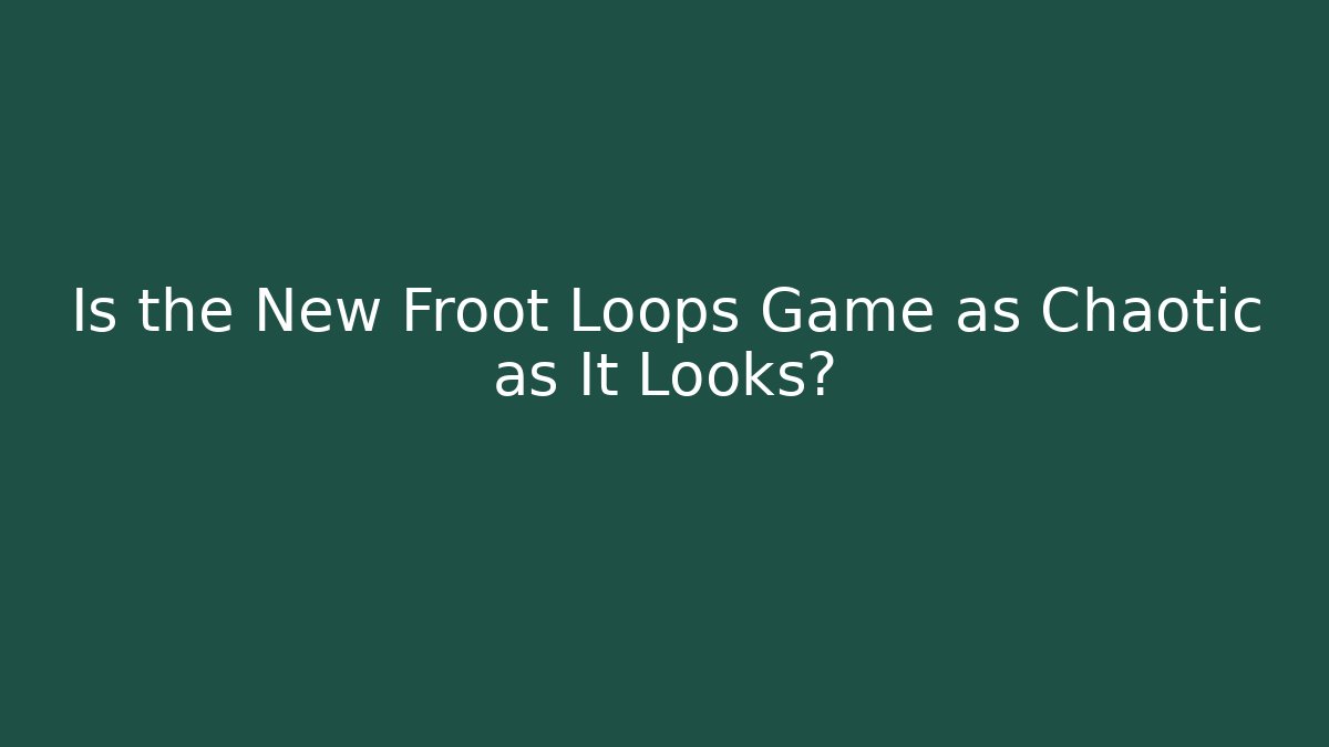 Is the New Froot Loops Game as Chaotic as It Looks?