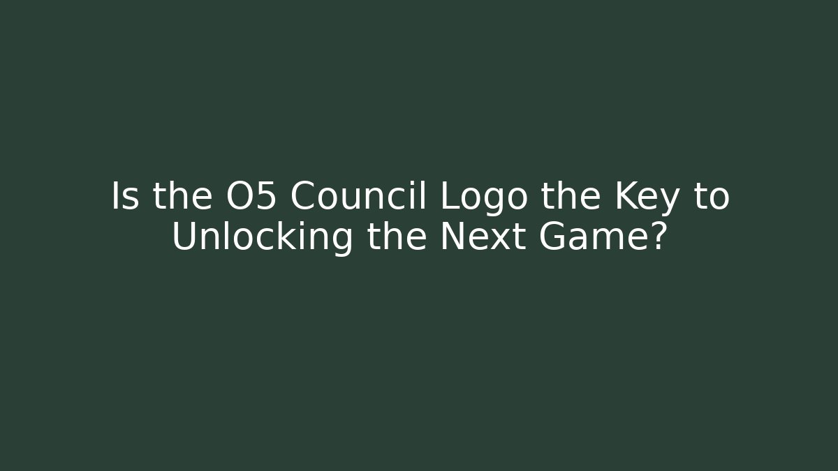 Is the O5 Council Logo the Key to Unlocking the Next Game?