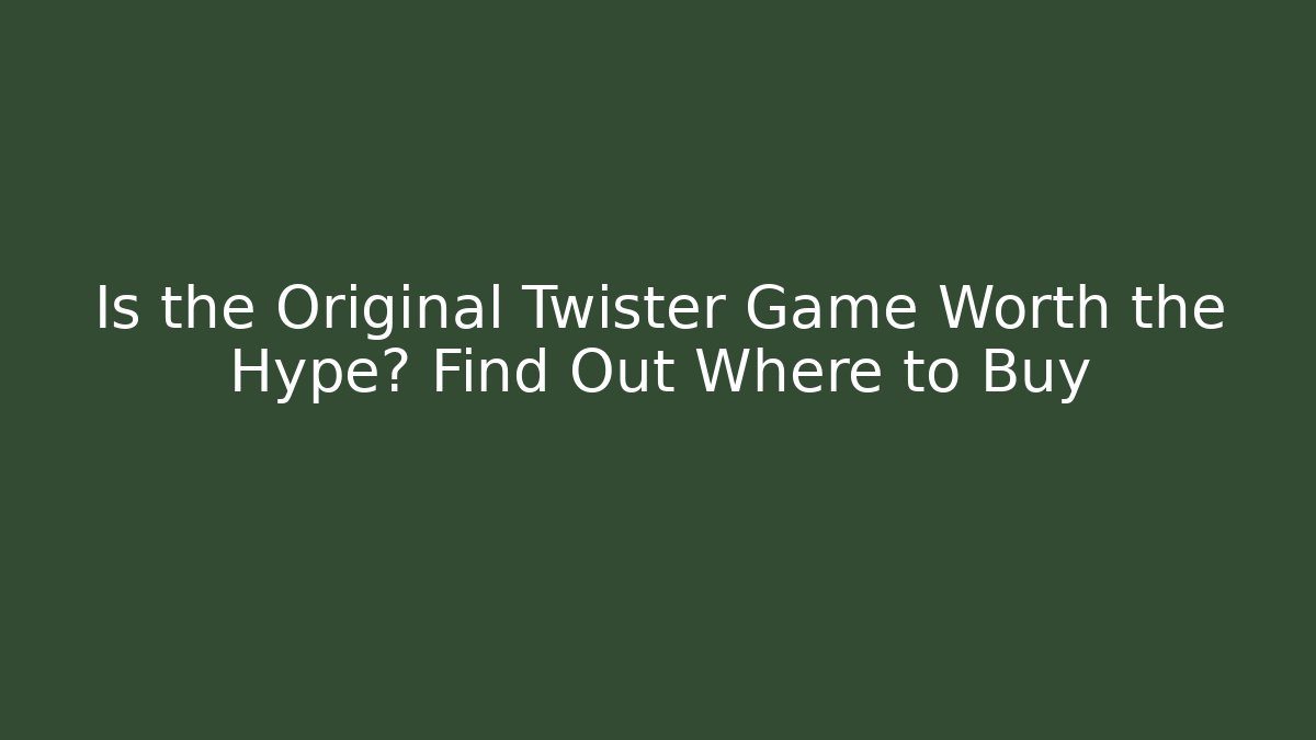 Is the Original Twister Game Worth the Hype? Find Out Where to Buy