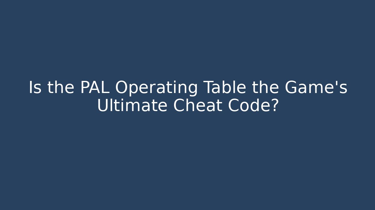 Is the PAL Operating Table the Game's Ultimate Cheat Code? - Critter Realm