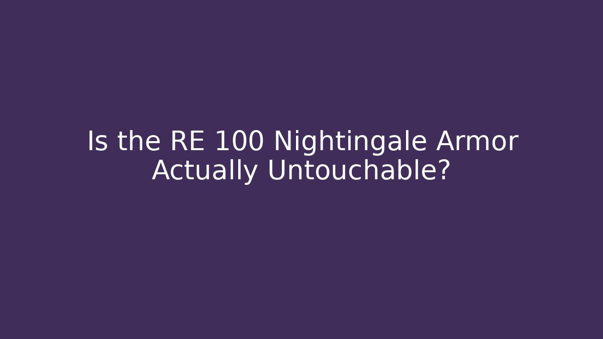 Is the RE 100 Nightingale Armor Actually Untouchable?