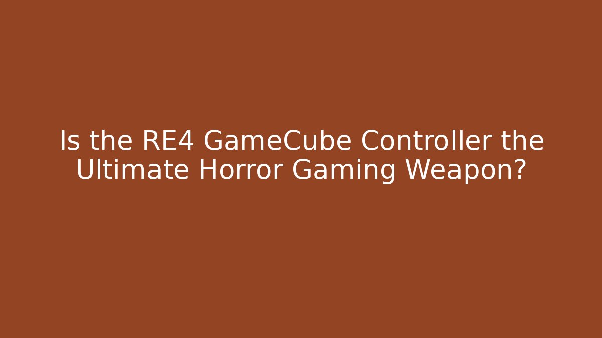 Is the RE4 GameCube Controller the Ultimate Horror Gaming Weapon?