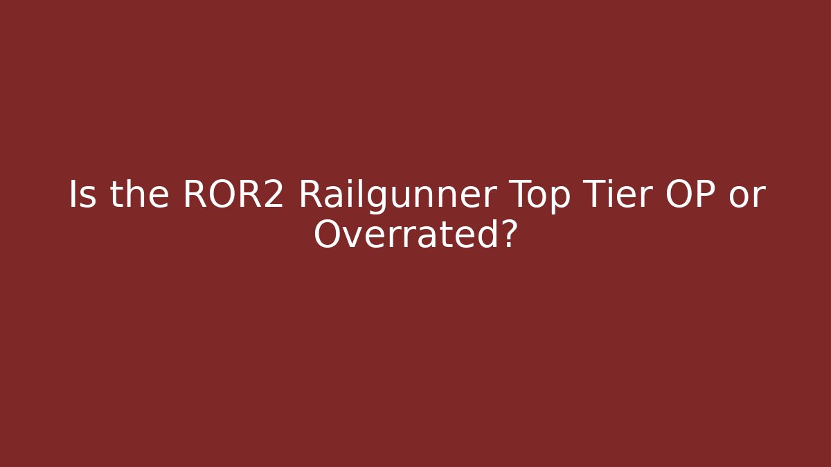 Is the ROR2 Railgunner Top Tier OP or Overrated? - Critter Realm