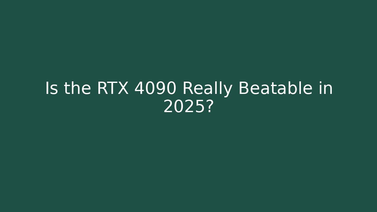 Is the RTX 4090 Really Beatable in 2025?