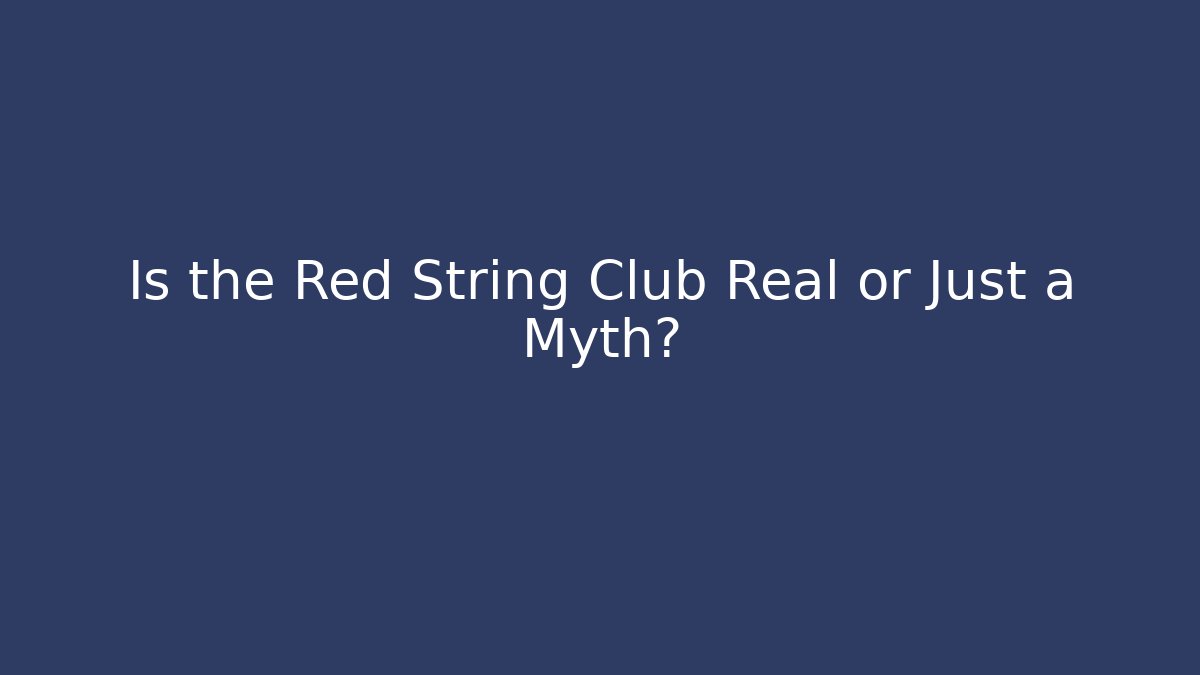 Is the Red String Club Real or Just a Myth?