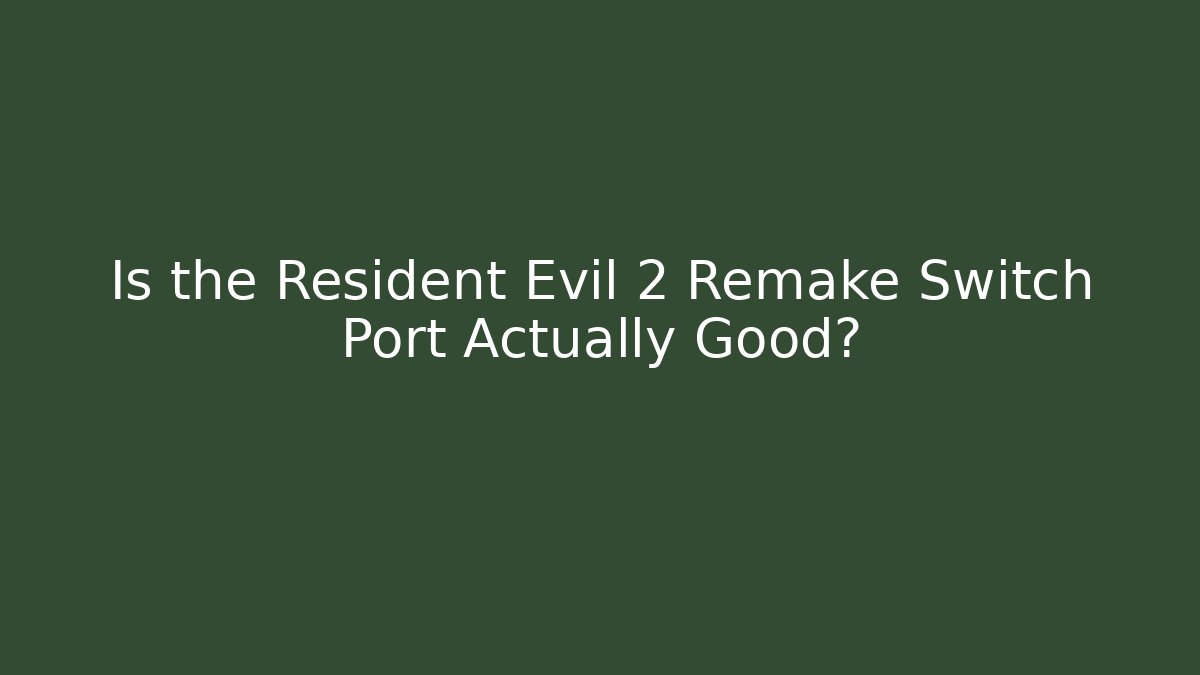 Is the Resident Evil 2 Remake Switch Port Actually Good? - Critter Realm