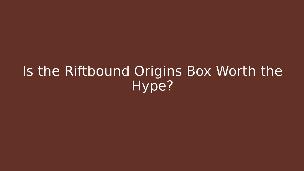 Is the Riftbound Origins Box Worth the Hype? - Critter Realm