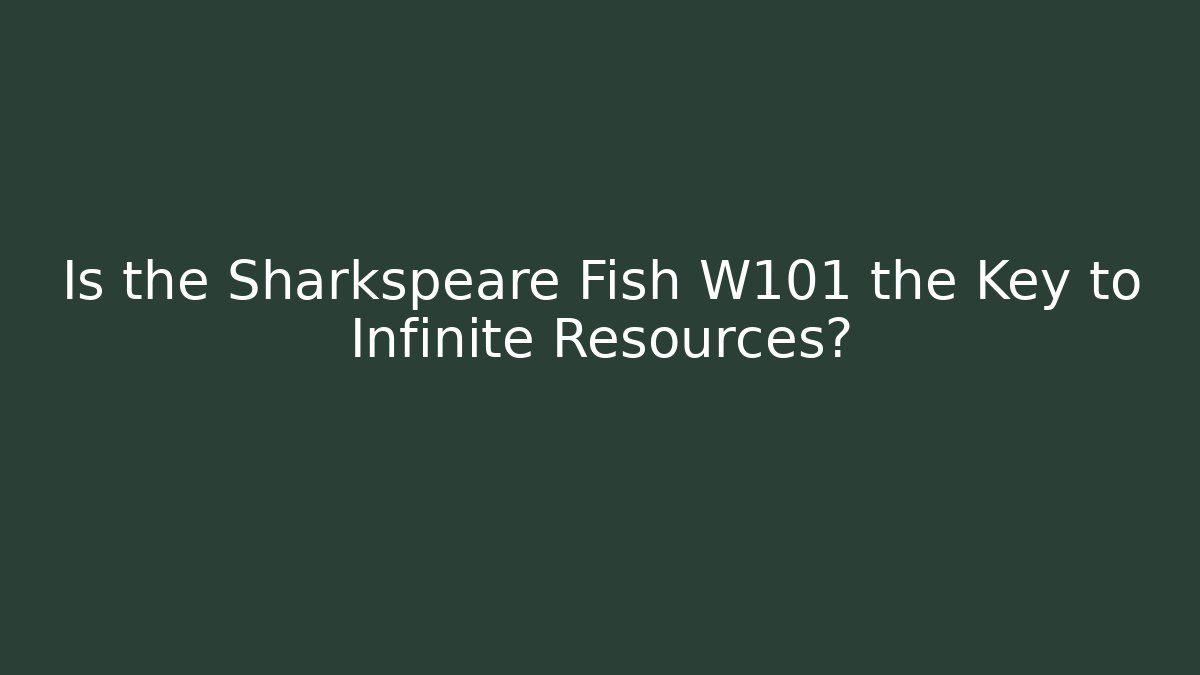 Is the Sharkspeare Fish W101 the Key to Infinite Resources? - Critter Realm