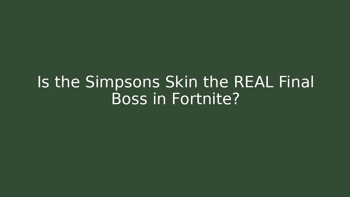 Is the Simpsons Skin the REAL Final Boss in Fortnite?