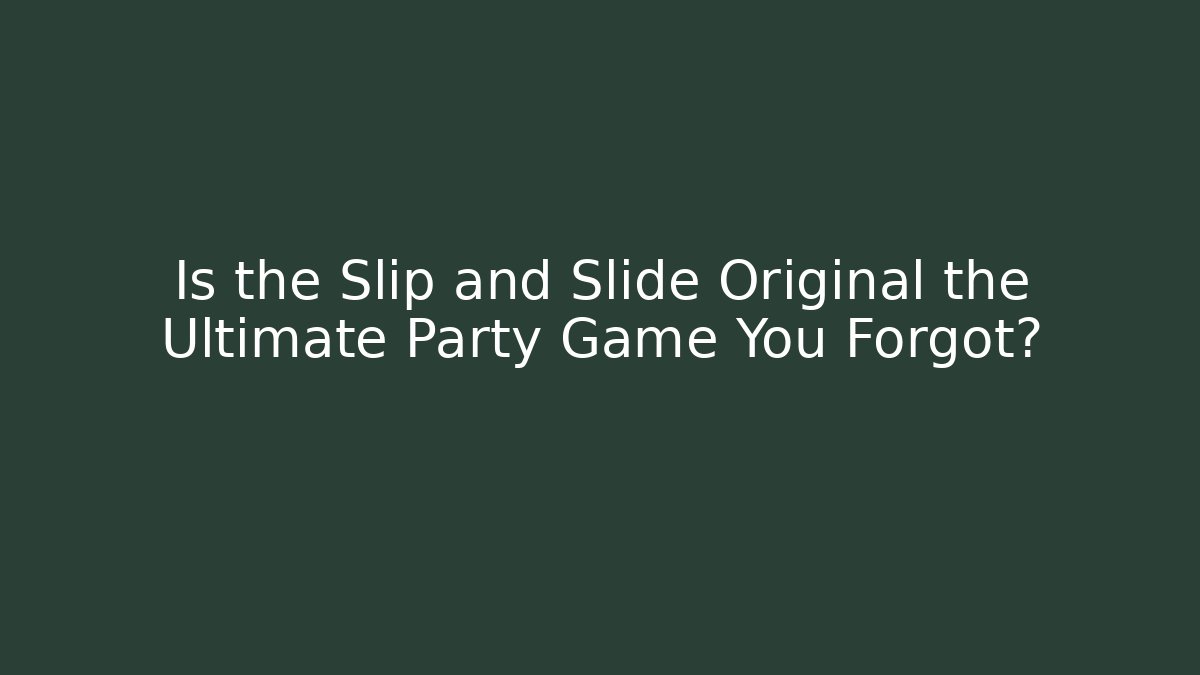 Is the Slip and Slide Original the Ultimate Party Game You Forgot?