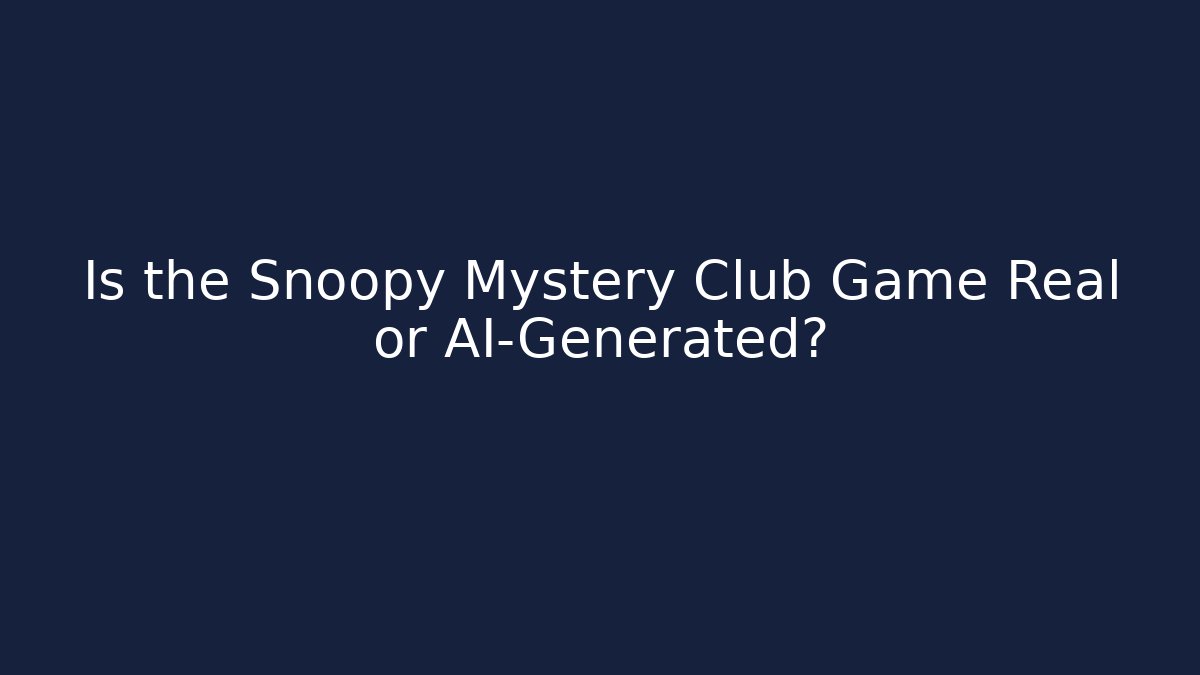 Is the Snoopy Mystery Club Game Real or AI-Generated?