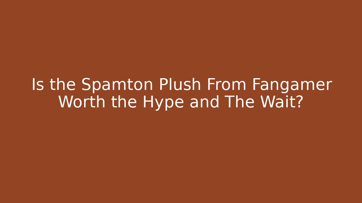 Is the Spamton Plush From Fangamer Worth the Hype and The Wait?