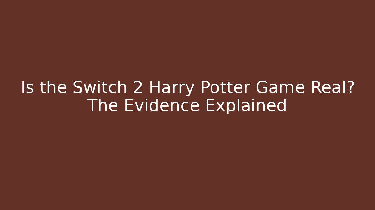 Is the Switch 2 Harry Potter Game Real? The Evidence Explained - Critter Realm