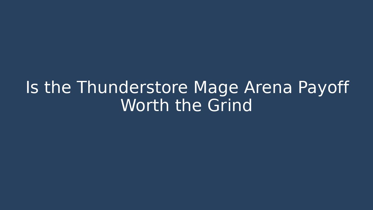 Is the Thunderstore Mage Arena Payoff Worth the Grind