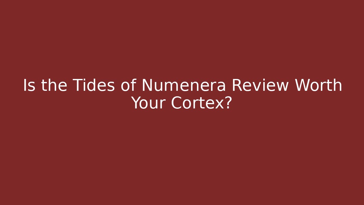 Is the Tides of Numenera Review Worth Your Cortex?