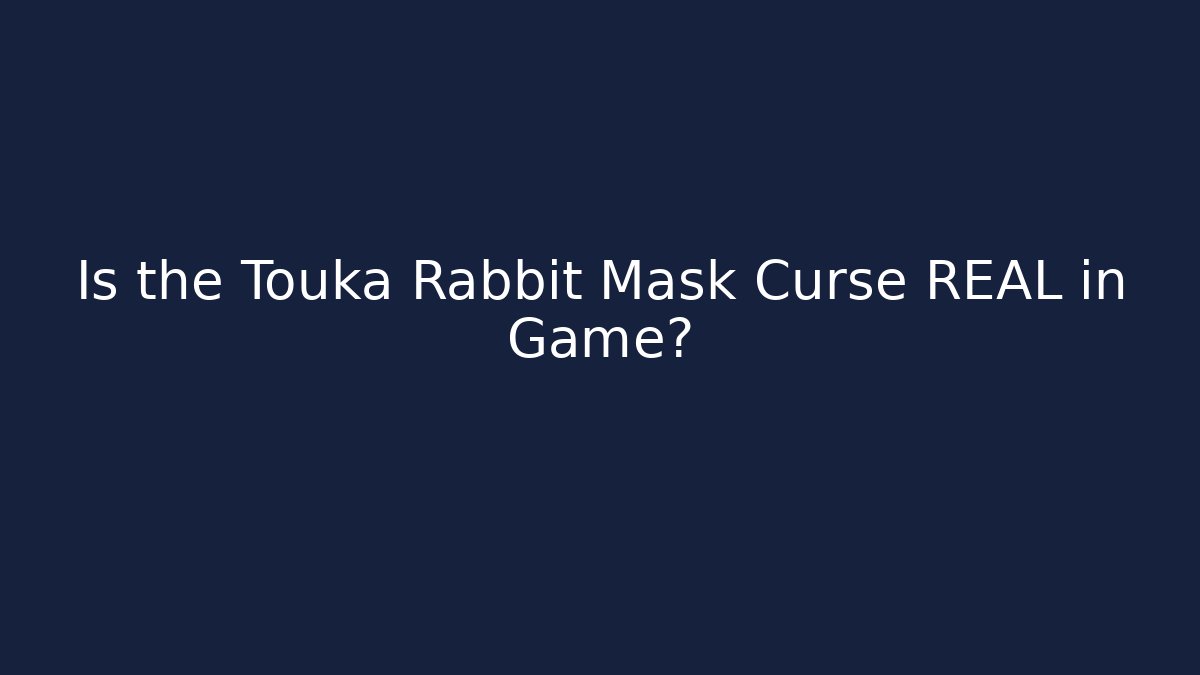 Is the Touka Rabbit Mask Curse REAL in Game?