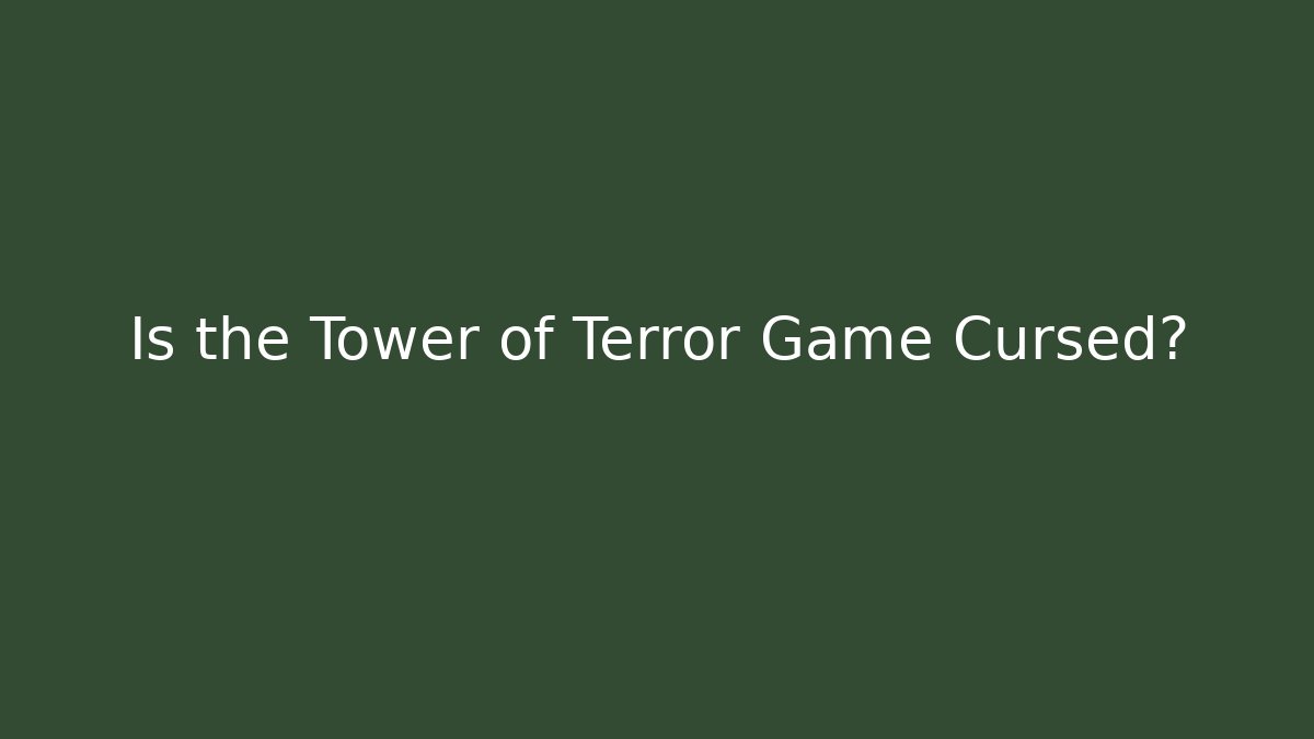 Is the Tower of Terror Game Cursed?