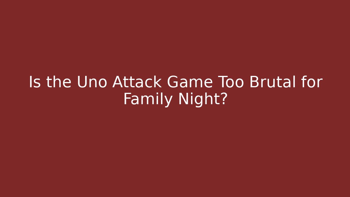 Is the Uno Attack Game Too Brutal for Family Night?