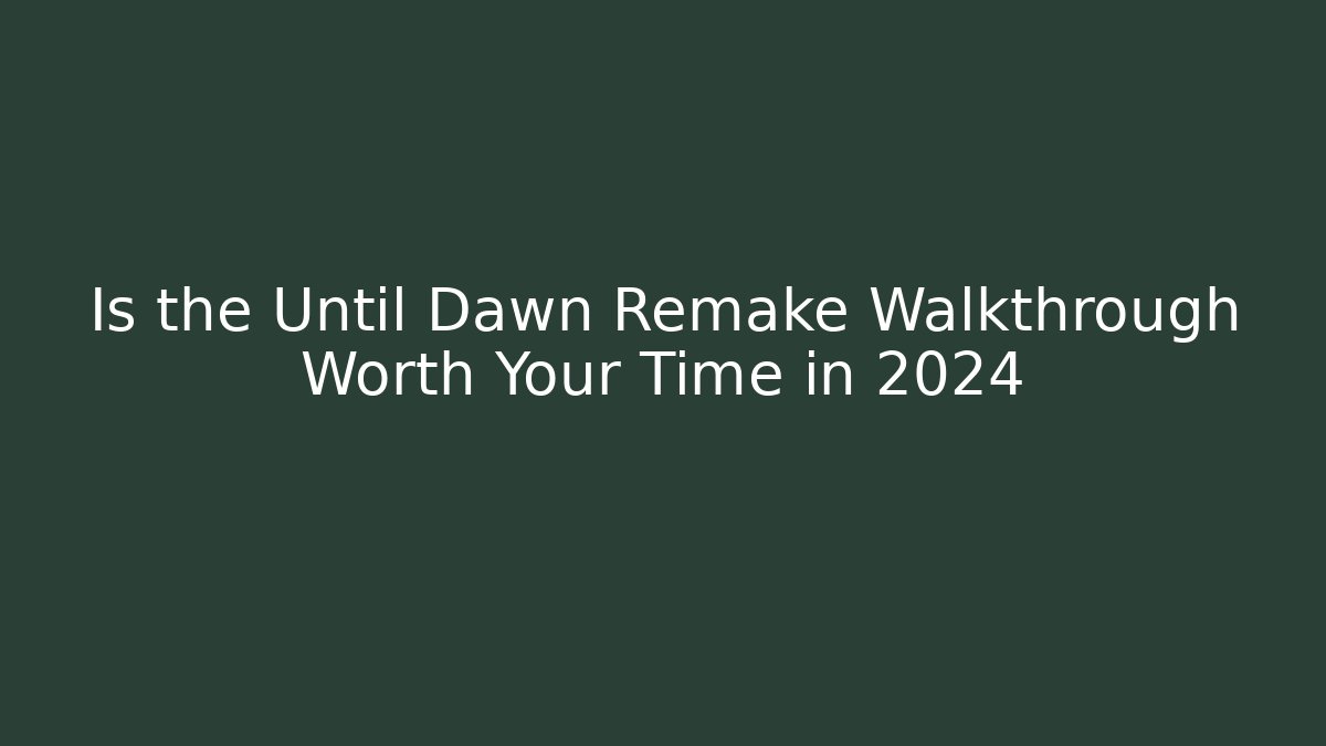Is the Until Dawn Remake Walkthrough Worth Your Time in 2024 - Critter Realm