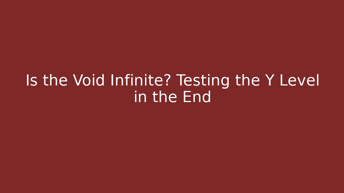 Is the Void Infinite? Testing the Y Level in the End - Critter Realm
