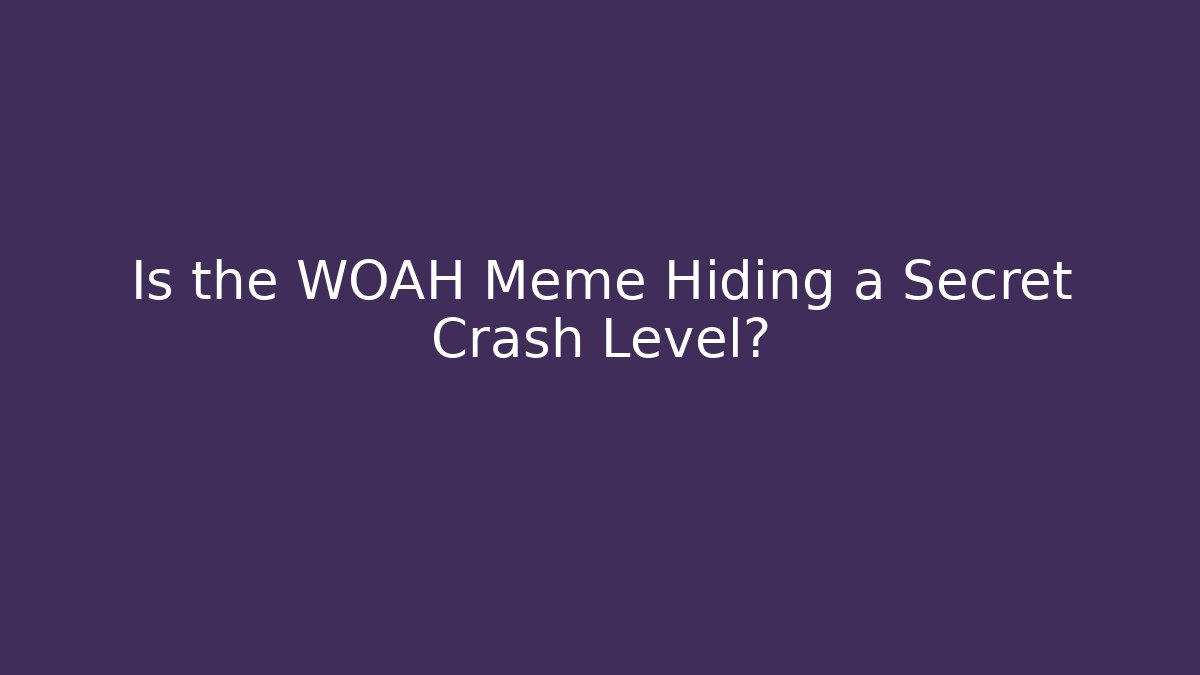 Is the WOAH Meme Hiding a Secret Crash Level? - Critter Realm