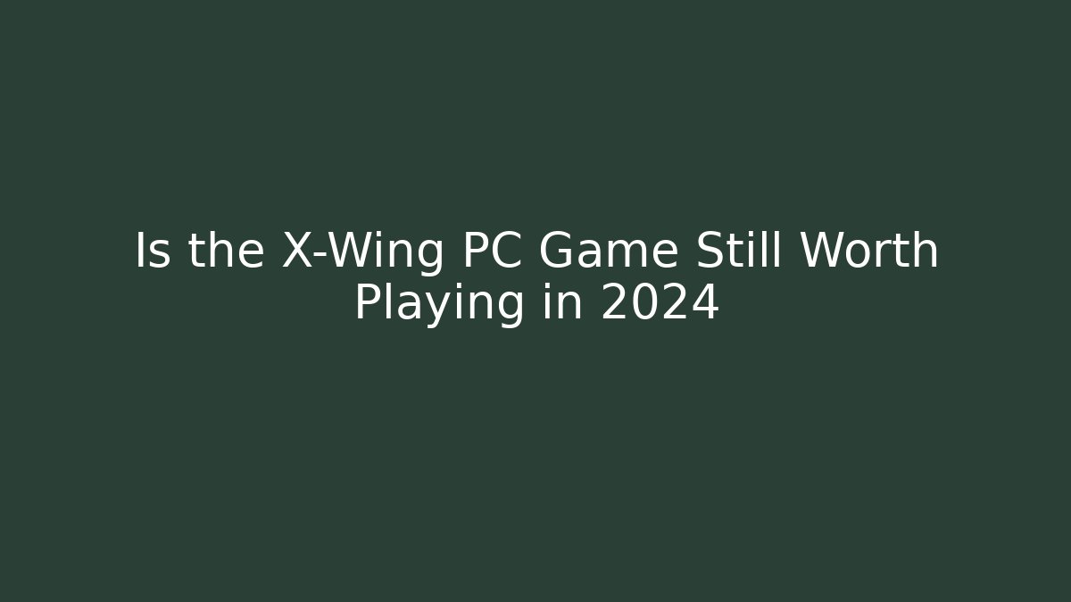 Is the X-Wing PC Game Still Worth Playing in 2024 - Critter Realm