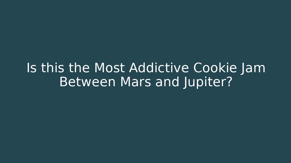 Is this the Most Addictive Cookie Jam Between Mars and Jupiter? - Critter Realm