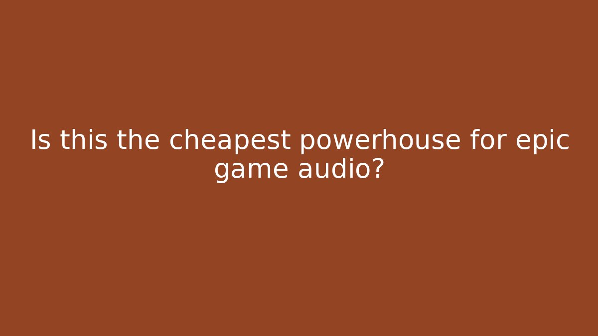 Is this the cheapest powerhouse for epic game audio? - Critter Realm