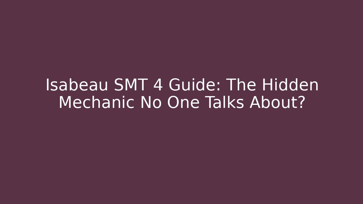 Isabeau SMT 4 Guide: The Hidden Mechanic No One Talks About? - Critter Realm