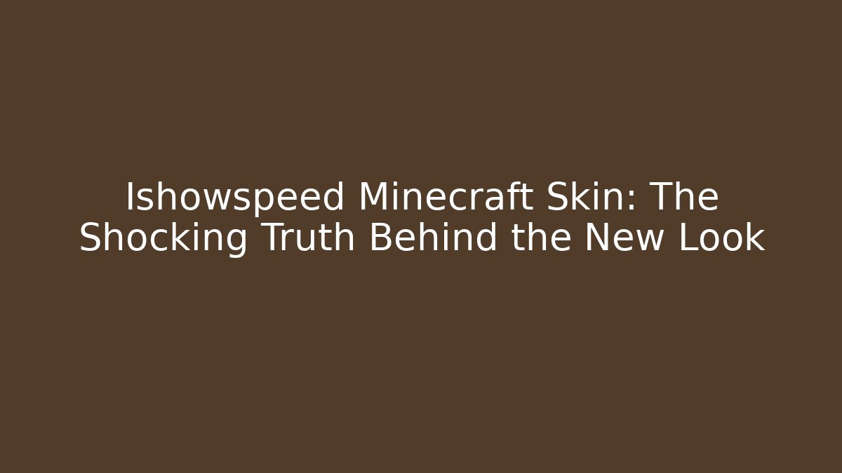Ishowspeed Minecraft Skin: The Shocking Truth Behind the New Look - Critter Realm