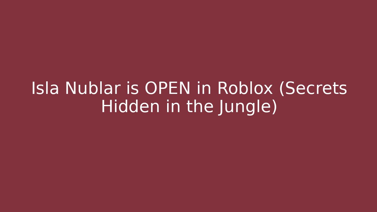 Isla Nublar is OPEN in Roblox (Secrets Hidden in the Jungle)