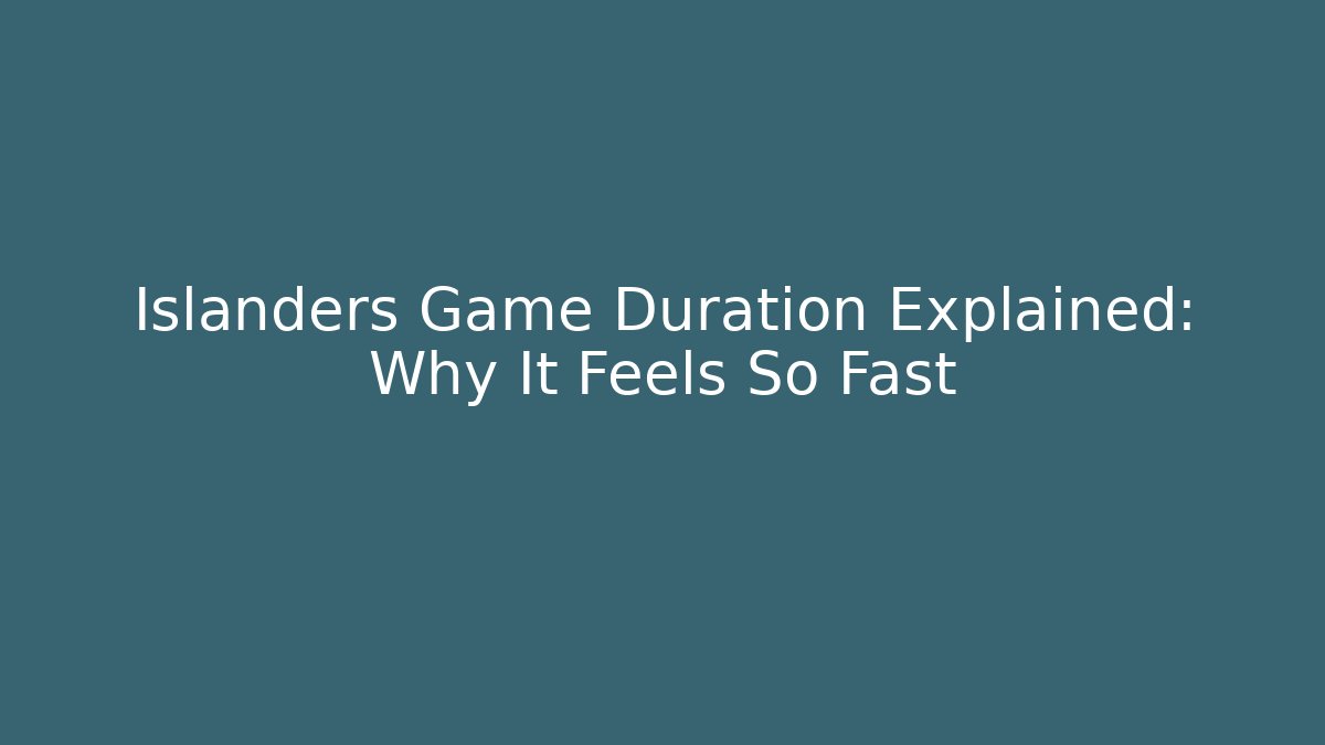 Islanders Game Duration Explained: Why It Feels So Fast - Critter Realm