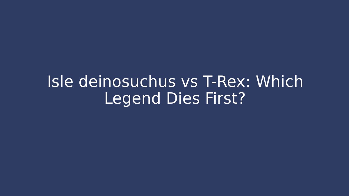 Isle deinosuchus vs T-Rex: Which Legend Dies First?