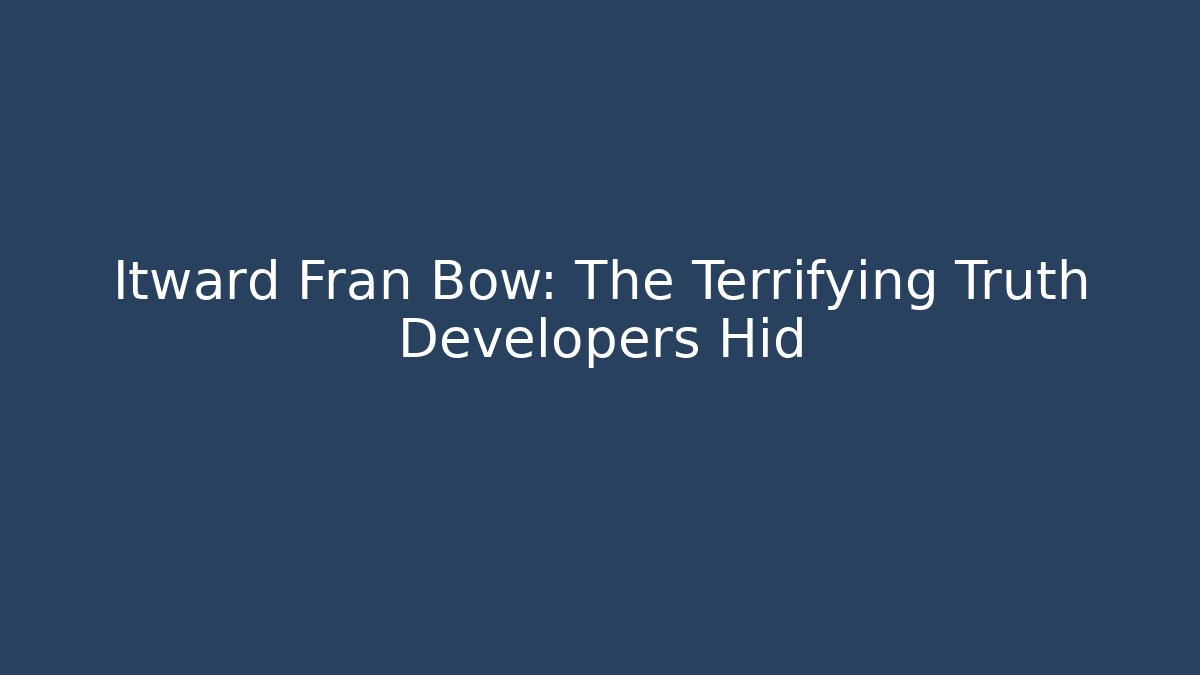 Itward Fran Bow: The Terrifying Truth Developers Hid - Critter Realm