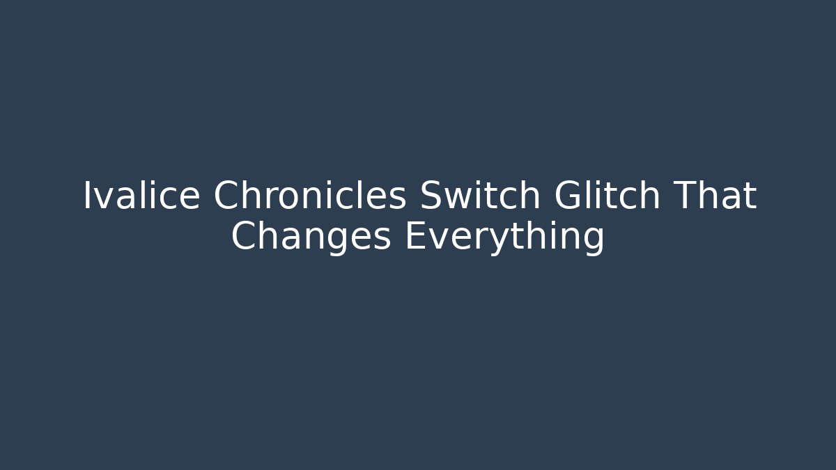Ivalice Chronicles Switch Glitch That Changes Everything - Critter Realm