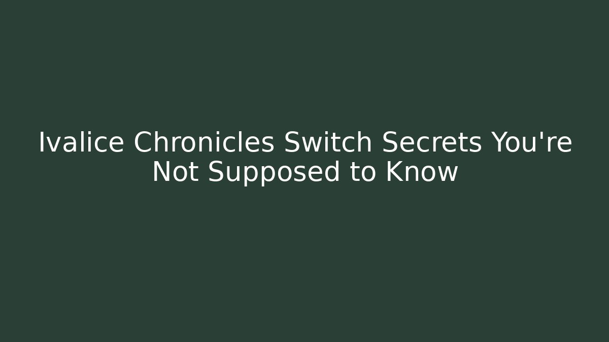 Ivalice Chronicles Switch Secrets You’re Not Supposed to Know