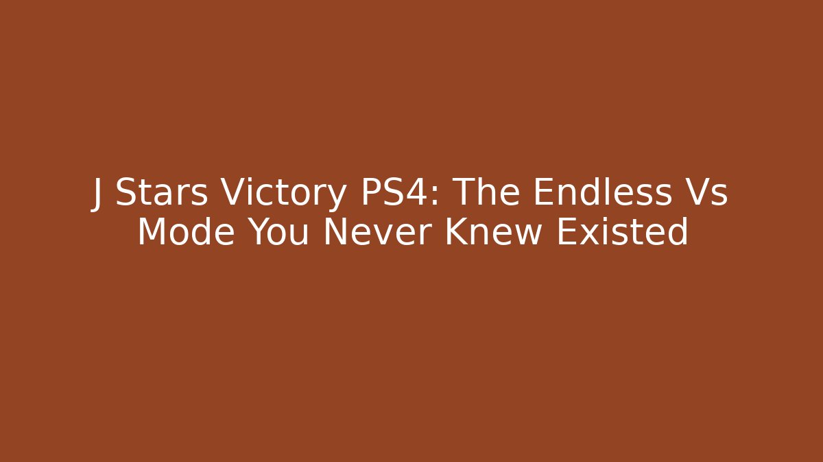 J Stars Victory PS4: The Endless Vs Mode You Never Knew Existed