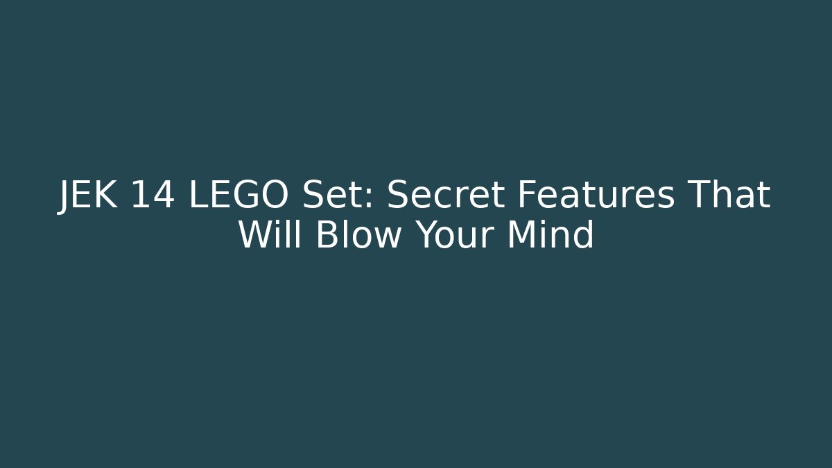 JEK 14 LEGO Set: Secret Features That Will Blow Your Mind - Critter Realm