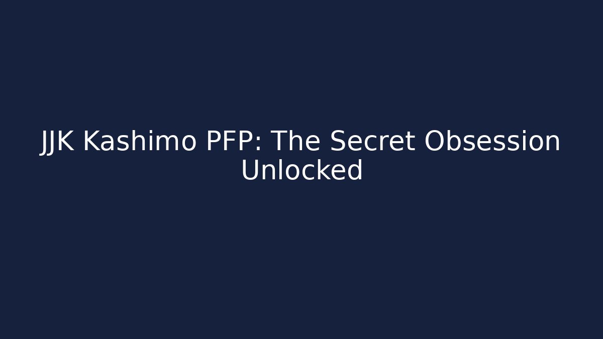JJK Kashimo PFP: The Secret Obsession Unlocked - Critter Realm