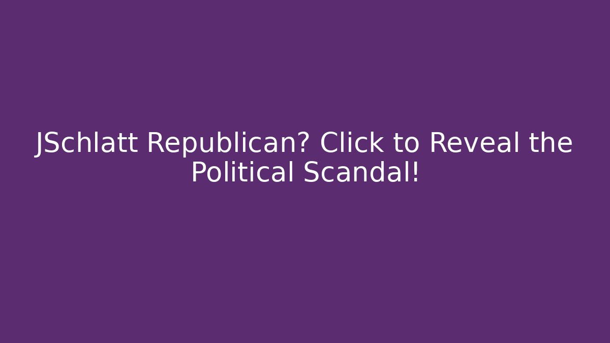 JSchlatt Republican? Click to Reveal the Political Scandal!