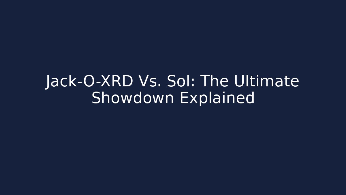Jack-O-XRD Vs. Sol: The Ultimate Showdown Explained - Critter Realm