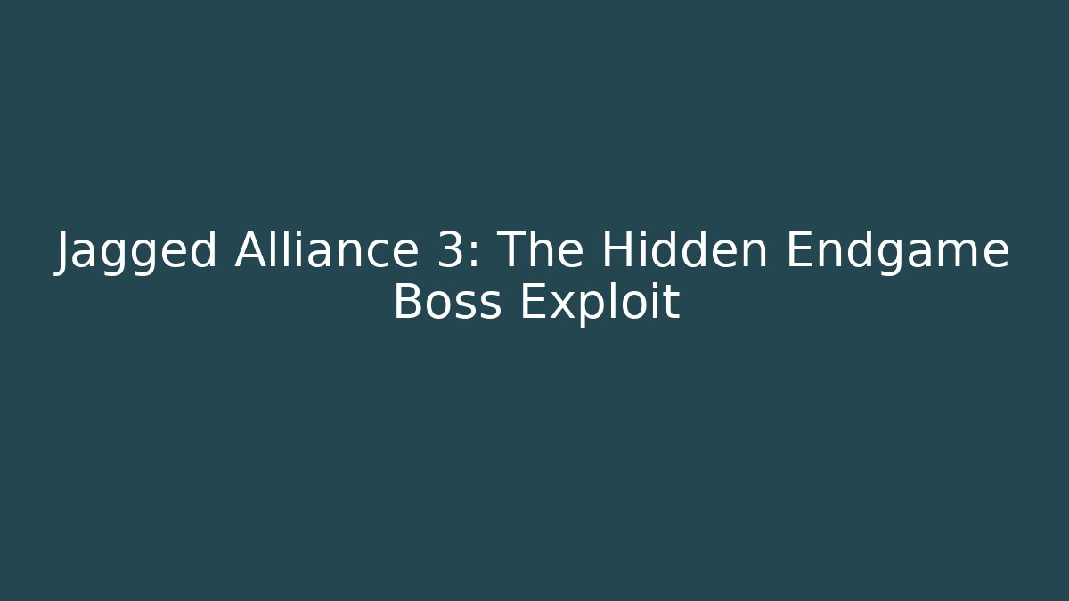 Jagged Alliance 3: The Hidden Endgame Boss Exploit