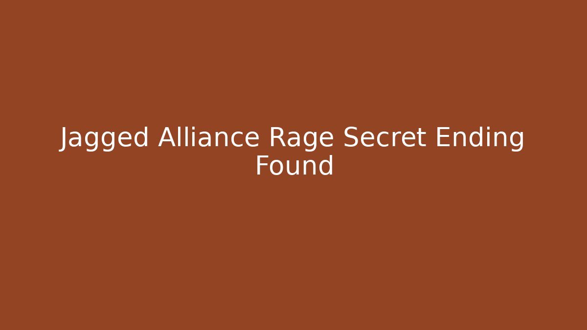 Jagged Alliance Rage Secret Ending Found