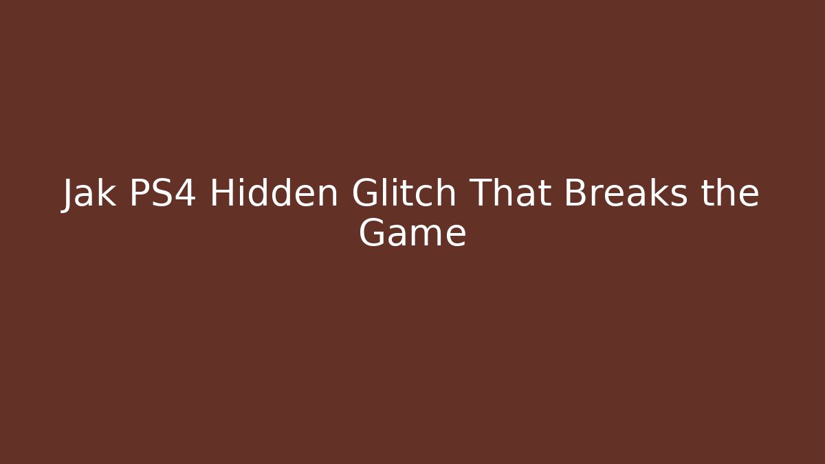 Jak PS4 Hidden Glitch That Breaks the Game - Critter Realm