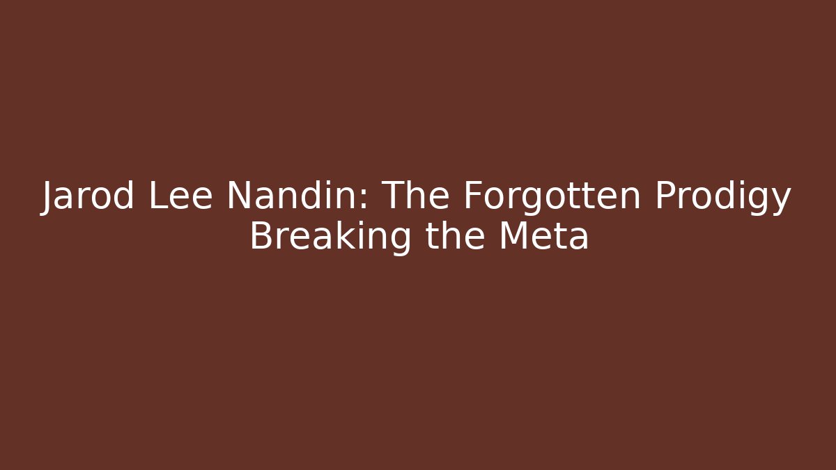 Jarod Lee Nandin: The Forgotten Prodigy Breaking the Meta - Critter Realm