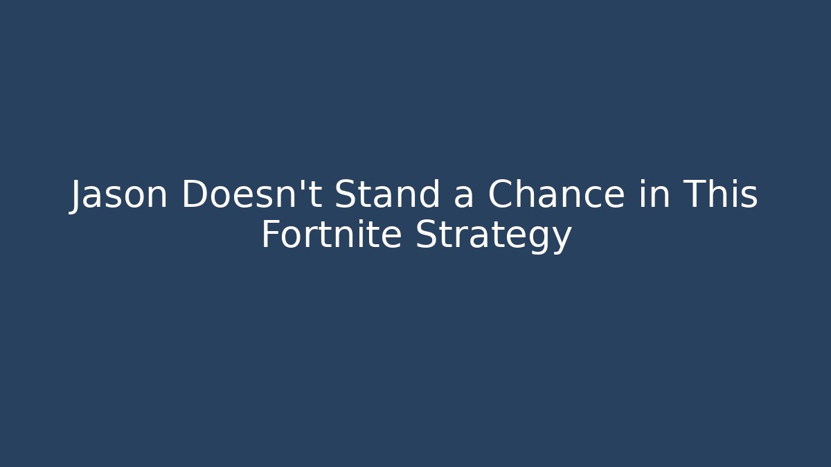 Jason Doesn't Stand a Chance in This Fortnite Strategy - Critter Realm