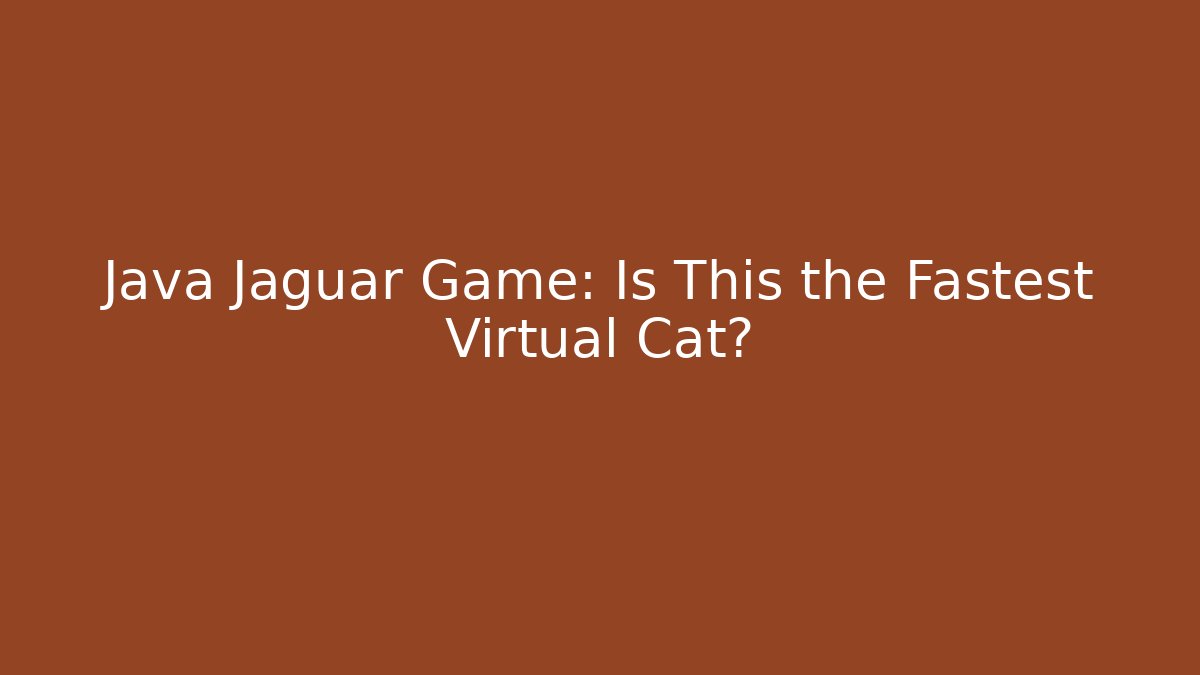 Java Jaguar Game: Is This the Fastest Virtual Cat?