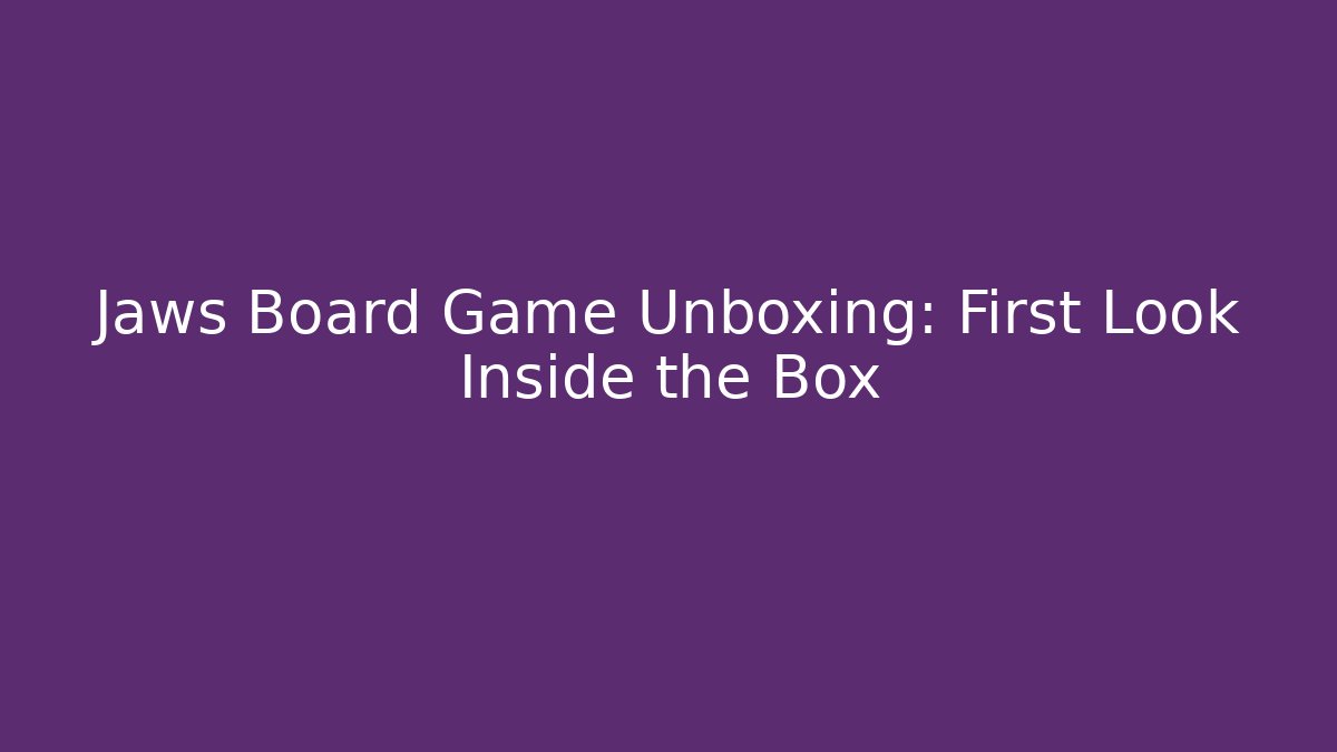 Jaws Board Game Unboxing: First Look Inside the Box