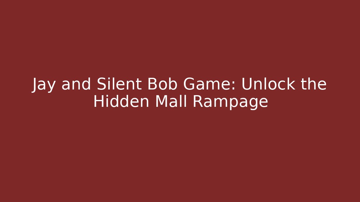 Jay and Silent Bob Game: Unlock the Hidden Mall Rampage