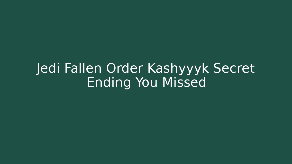 Jedi Fallen Order Kashyyyk Secret Ending You Missed